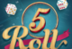 5 Roll
