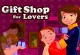 Play Gift Shop For Lovers