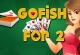 Go Fish For 2