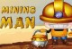 Play Mining Man