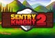 Play Sentry Knight 2