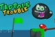 Tadpole Trouble