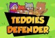 Teddies Defender