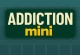 Addiction Mini