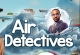 Air Detectives