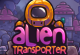 Play Alien Transporter