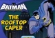 Batman The Rooftop Caper