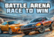 Battle Arena Race to Win