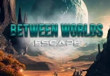 Between Worlds Escape