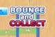 Bounce and Collect