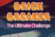 Brick Breaker Ultimate Challenge