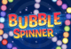 Bubble Spinner 2