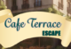 Cafe Terrace Escape