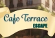 Cafe Terrace Escape