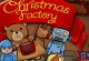 Christmas Factory