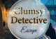 Clumsy Detective Escape