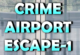 Crime Airport Escape