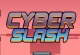 Cyber Slash