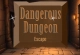 Dangerous Dungeon Escape