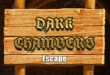 Dark Chambers Escape