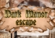 Dark Manor Escape