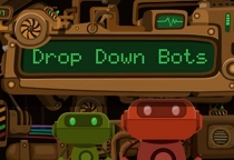 Drop Down Bots
