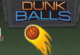 Dunk Balls