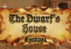 Dwarfs House Escape
