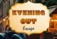 Evening Out Escape