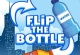 Flip The Bottle