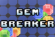 Gem Breaker
