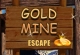 Gold Mine Escape