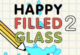 Happy Filled Glass