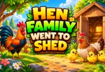 Hen Family Went To Shed