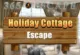 Holiday Cottage Escape