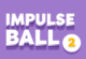 Impulse Ball 2