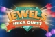 Jewels Hexa Quest