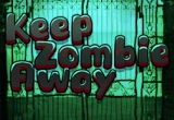 Keep Zombie Away