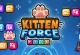 Kitten Force FRVR