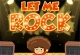 Let Me Rock