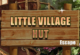 Little Village Hut Escape