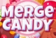 Merge Candy