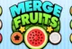 Merge Fruits FRVR