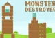 Monster Destroyer