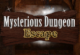 Mysterious Dungeon Escape
