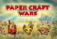 Paper Craft Wars