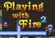 Playing With Fire 2