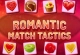 Romantic Match Tactics