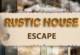 Rustic House Escape
