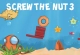 Screw The Nut 3